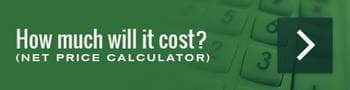 Estimate your cost of attendance and amount of financial aid with our net price calculator.