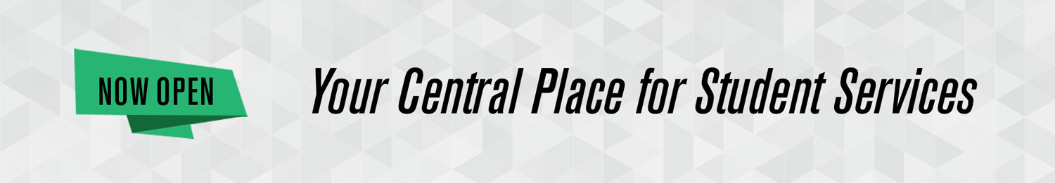 Your Central Place for Student Services